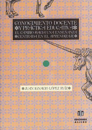 CONOCIMIENTO DOCENTE Y PRACTICA EDUCATIVA | 9788495212108 | LOPEZ RUIZ, JUAN IGNACIO | Galatea Llibres | Librería online de Reus, Tarragona | Comprar libros en catalán y castellano online