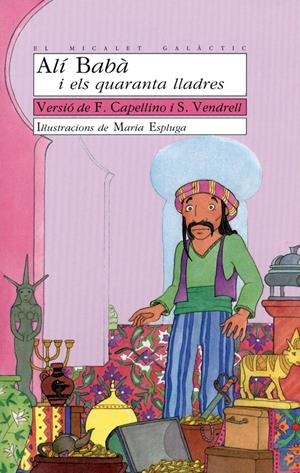 ALI BABA I ELS QUARANTA LLADRES | 9788476601952 | FRANCESC CAPELLINO COTS/SALVADOR VENDRELL GRAU | Galatea Llibres | Llibreria online de Reus, Tarragona | Comprar llibres en català i castellà online