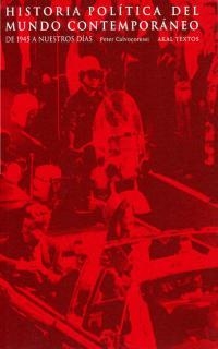 HISTORIA POLÍTICA DEL MUNDO CONTEMPORÁNEO DE 1945 A NUESTROS | 9788446010081 | CALVOCORESSI, PETER | Galatea Llibres | Llibreria online de Reus, Tarragona | Comprar llibres en català i castellà online