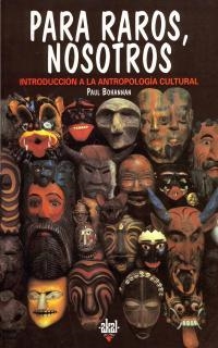 PARA RAROS, NOSOTROS : INTRODUCCION A LA ANTROPOLOGIA CULTUR | 9788446006640 | BOHANNAN, PAUL | Galatea Llibres | Llibreria online de Reus, Tarragona | Comprar llibres en català i castellà online