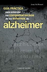 GUIA PRACTICA ENTENDER COMPORTAMIENTOS ENFERMOS ALZHEIMER | 9788480633918 | VILA MIRAVENT, JOSEP | Galatea Llibres | Librería online de Reus, Tarragona | Comprar libros en catalán y castellano online