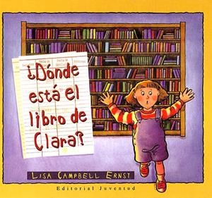 DÓNDE ESTÁ EL LIBRO DE CLARA? | 9788426131188 | CAMPBELL ERNST, LISA | Galatea Llibres | Librería online de Reus, Tarragona | Comprar libros en catalán y castellano online