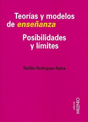 TEORIAS Y MODELOS DE ENSEÑANZA. POSIBILIDADES Y LIMITES | 9788489790438 | RODRIGUEZ NEIRA, TEOFILO | Galatea Llibres | Llibreria online de Reus, Tarragona | Comprar llibres en català i castellà online