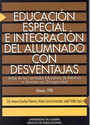 EDUCACION ESPECIAL, INTEGRACION DEL ALUMNADO CON DESVENTAJAS | 9788482401089 | SANCHEZ PALOMINO, ANTONIO | Galatea Llibres | Llibreria online de Reus, Tarragona | Comprar llibres en català i castellà online