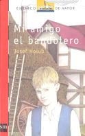 MI AMIGO EL BANDOLERO | 9788434867772 | HOLUB, JOSEF | Galatea Llibres | Librería online de Reus, Tarragona | Comprar libros en catalán y castellano online