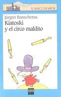 KIATOSKI Y EL CIRCO MALDITO | 9788434863538 | BANSCHERUS, JÜRGEN | Galatea Llibres | Librería online de Reus, Tarragona | Comprar libros en catalán y castellano online