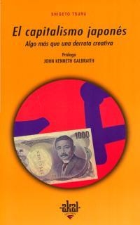 CAPITALISMO JAPONÉS, EL. ALGO MÁS QUE UNA DERROTA CREATIVA | 9788446011866 | TSURU, SHIGETO | Galatea Llibres | Llibreria online de Reus, Tarragona | Comprar llibres en català i castellà online