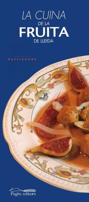 CUINA DE LA FRUITA DE LLEIDA, LA | 9788479356385 | VIDAL I CULLERE, VIDAL | Galatea Llibres | Librería online de Reus, Tarragona | Comprar libros en catalán y castellano online