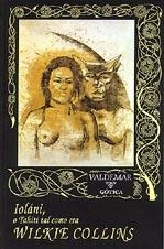 IÓLANI O TAHITÍ TAL COMO ERA | 9788477022770 | COLLINS, WILKIE | Galatea Llibres | Librería online de Reus, Tarragona | Comprar libros en catalán y castellano online