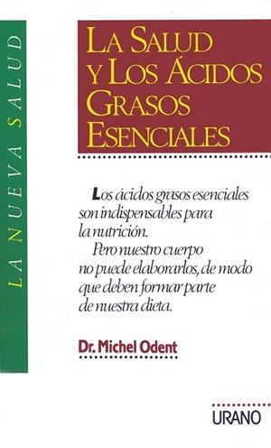 SALUD Y LOS ACIDOS GRASOS ESENCIALES, LA | 9788479530129 | ODENT, DR. MICHEL | Galatea Llibres | Llibreria online de Reus, Tarragona | Comprar llibres en català i castellà online