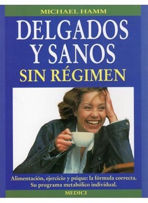 DELGADOS Y SANOS SIN RÉGIMEN | 9788489778122 | HAMM, MICHAEL | Galatea Llibres | Librería online de Reus, Tarragona | Comprar libros en catalán y castellano online