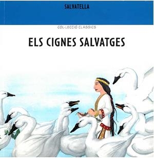 CIGNES SALVATGES, ELS | 9788484120612 | GRIMM, GERMANS | Galatea Llibres | Llibreria online de Reus, Tarragona | Comprar llibres en català i castellà online