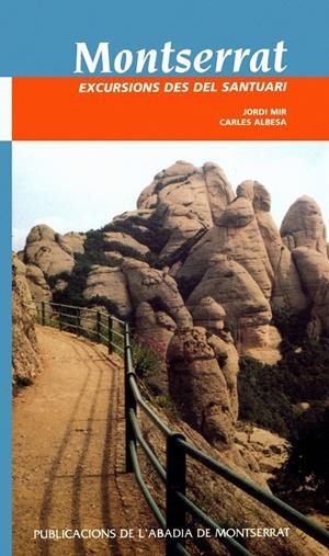MONTSERRAT EXCURSIONS DES DEL SANTUARI | 9788484151258 | MIR, JORDI/ ALBESA, CARLES | Galatea Llibres | Llibreria online de Reus, Tarragona | Comprar llibres en català i castellà online