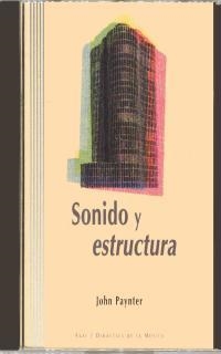 SONIDO Y ESTRUCTURA | 9788446012795 | PAYNTER, JOHN | Galatea Llibres | Librería online de Reus, Tarragona | Comprar libros en catalán y castellano online