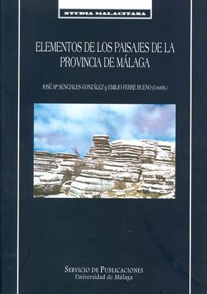 ELEMENTOS DE LOS PAISAJES DE LA PROVINCIA DE MALAGA | 9788474967326 | SENCIALES GONZALEZ, JOSE Mª | Galatea Llibres | Librería online de Reus, Tarragona | Comprar libros en catalán y castellano online