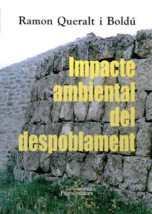 IMPACTE AMBIENTAL DEL DESPOBLAMENT | 9788479356293 | QUERALT I BOLDU, RAMON | Galatea Llibres | Librería online de Reus, Tarragona | Comprar libros en catalán y castellano online