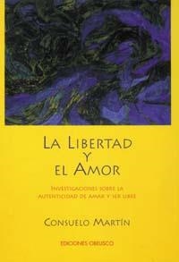 LIBERTAD Y EL AMOR, LA | 9788477206422 | MARTIN, CONSUELO | Galatea Llibres | Llibreria online de Reus, Tarragona | Comprar llibres en català i castellà online