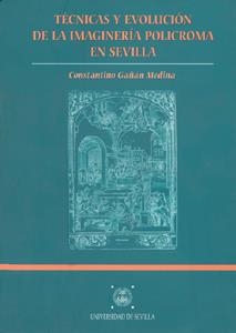 TECNICAS Y EVOLUCION DE LA IMAGINERIA POLICROMA EN SEVILLA | 9788447205318 | GAÑAN MEDINA, CONSTANTINO | Galatea Llibres | Llibreria online de Reus, Tarragona | Comprar llibres en català i castellà online