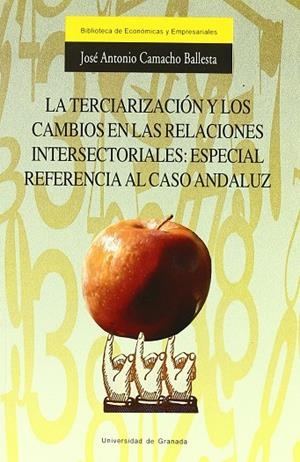 TERCIARIZACION Y CAMBIOS EN LAS RELACIONES INTERSECTORIALES | 9788433825834 | CAMACHO BALLESTA, JOSE ANTONIO | Galatea Llibres | Librería online de Reus, Tarragona | Comprar libros en catalán y castellano online