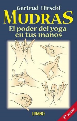 MUDRAS. EL PODER DEL YOGA EN TUS MANOS | 9788479533403 | HIRSCHI, GERTRUD | Galatea Llibres | Librería online de Reus, Tarragona | Comprar libros en catalán y castellano online