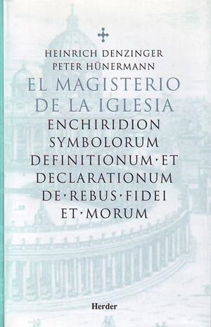 MAGISTERIO DE LA IGLESIA, EL. ENCHIRIDION SYMBOLORUM | 9788425420870 | DENZINGER, HEINRICH Y PETER HUNERMANN | Galatea Llibres | Llibreria online de Reus, Tarragona | Comprar llibres en català i castellà online