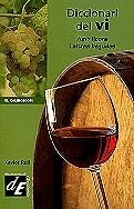 DICCIONARI DEL VI, AMB LICORS I ALTRES BEGUDES | 9788441202412 | RULL, XAVIER | Galatea Llibres | Librería online de Reus, Tarragona | Comprar libros en catalán y castellano online