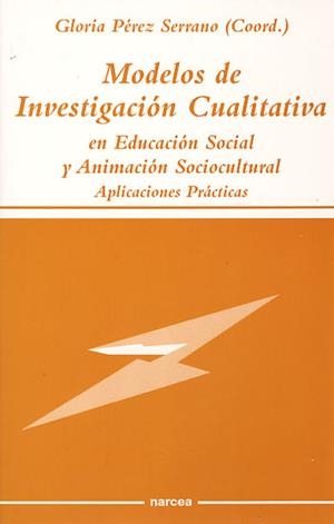 MODELOS DE INVESTIGACION CUALITATIVA EN EDUCACION SOCIAL | 9788427713024 | PEREZ SERRANO, GLORIA | Galatea Llibres | Llibreria online de Reus, Tarragona | Comprar llibres en català i castellà online