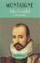 SOBRE LA VANIDAD Y OTROS ENSAYOS | 9788477022978 | MONTAIGNE | Galatea Llibres | Librería online de Reus, Tarragona | Comprar libros en catalán y castellano online