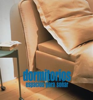 DORMITORIOS, ESPACIOS PARA SOÑAR | 9788489861305 | LORENZO, SOLEDAD | Galatea Llibres | Llibreria online de Reus, Tarragona | Comprar llibres en català i castellà online