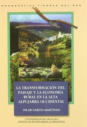 TRANSFORMACION DEL PAISAJE Y LA ECONOMIA RURAL EN LA ALPUJAR | 9788433825735 | GARCIA MARTINEZ, PILAR | Galatea Llibres | Librería online de Reus, Tarragona | Comprar libros en catalán y castellano online