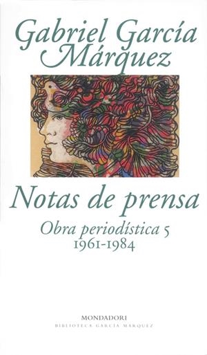 NOTAS DE PRENSA. OBRA PERIODISTICA 5 (1961-1984) | 9788439704317 | GARCIA MARQUEZ, GABRIEL | Galatea Llibres | Llibreria online de Reus, Tarragona | Comprar llibres en català i castellà online