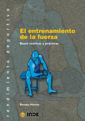 ENTRENAMIENTO DE LA FUERZA, EL. BASES TEORICAS Y PRACTICAS | 9788495114808 | MANNO, RENATO | Galatea Llibres | Llibreria online de Reus, Tarragona | Comprar llibres en català i castellà online