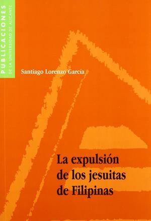 EXPULSION DE LOS JESUITAS DE FILIPINAS, LA | 9788479084608 | LORENZO GARCIA, SANTIAGO | Galatea Llibres | Librería online de Reus, Tarragona | Comprar libros en catalán y castellano online