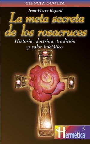 META SECRETA DE LOS ROSACRUCES, LA | 9788479270322 | BAYARD, JEAN-PIERRE | Galatea Llibres | Llibreria online de Reus, Tarragona | Comprar llibres en català i castellà online