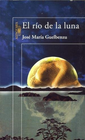 RIO DE LA LUNA, EL | 9788420442105 | GUELBENZU, JOSE MARIA | Galatea Llibres | Librería online de Reus, Tarragona | Comprar libros en catalán y castellano online
