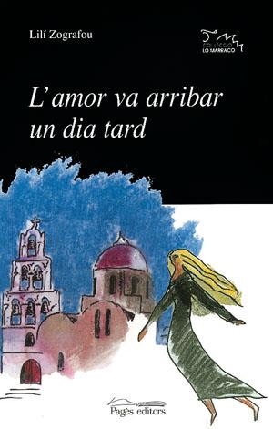 AMOR VA ARRIBAR UN DIA TARD, L' | 9788479356286 | ZOGRAFOU, LILI | Galatea Llibres | Librería online de Reus, Tarragona | Comprar libros en catalán y castellano online