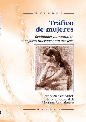 TRAFICO DE MUJERES. REALIDADES HUMANAS EN EL NEGOCIO DEL SEX | 9788427712928 | SKOBANEK, SIRIPORN Y OTROS | Galatea Llibres | Llibreria online de Reus, Tarragona | Comprar llibres en català i castellà online
