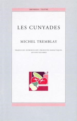 CUNYADES, LES | 9788476604540 | TREMBLAY, MICHEL | Galatea Llibres | Llibreria online de Reus, Tarragona | Comprar llibres en català i castellà online