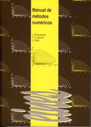 MANUAL DE METODOS NUMERICOS | 9788484099987 | CHAVARRIGA,J./ GARCIA, I. A./ GINE, J. | Galatea Llibres | Llibreria online de Reus, Tarragona | Comprar llibres en català i castellà online