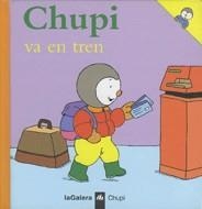 CHUPI VA EN TREN | 9788424608569 | COURTIN, THIERRY Y SOPHIE | Galatea Llibres | Librería online de Reus, Tarragona | Comprar libros en catalán y castellano online