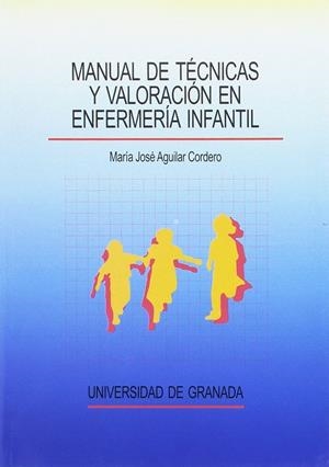 MANUAL DE TECNICAS Y VALORACION EN ENFERMERIA INFANTIL | 9788433826442 | AGUILAR MONTERO, MARIA JOSE | Galatea Llibres | Librería online de Reus, Tarragona | Comprar libros en catalán y castellano online