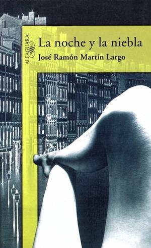 NOCHE Y LA NIEBLA, LA | 9788420478753 | MARTIN LARGO, JOSE RAMON | Galatea Llibres | Llibreria online de Reus, Tarragona | Comprar llibres en català i castellà online