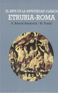 ARTE DE LA ANTIGUEDAD CLASICA. ETRURIA-ROMA | 9788446012016 | BIANCHI BANDINELLI, R./ TORELLI, M. | Galatea Llibres | Llibreria online de Reus, Tarragona | Comprar llibres en català i castellà online
