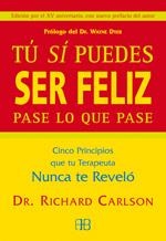TU «SI» PUEDES SER FELIZ PASE LO QUE PASE | 9788489897328 | CARLSON, RICHARD | Galatea Llibres | Llibreria online de Reus, Tarragona | Comprar llibres en català i castellà online
