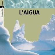 AIGUA, L' | 9788424602802 | PORTELL RIFÀ, JOAN/ARÀNEGA, SUSANNA | Galatea Llibres | Llibreria online de Reus, Tarragona | Comprar llibres en català i castellà online