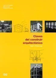 CLAVES DEL CONSTRUIR ARQUITECTONICO | 9788425216954 | GONZALEZ, JOSE LUIS/CASALS, ALBERT/FALCONES, ALEJANDRO | Galatea Llibres | Llibreria online de Reus, Tarragona | Comprar llibres en català i castellà online