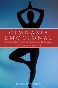 GIMNASIA EMOCIONAL. COMO EQUILIBRAR TU MENTE Y TU CUERPO | 9788477207436 | TORRABADELLA, PAZ | Galatea Llibres | Llibreria online de Reus, Tarragona | Comprar llibres en català i castellà online
