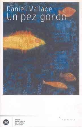 PEZ GORDO, UN. UNA NOVELA DE DIMENSIONES MITICAS | 9788432310201 | WALLACE, DANIEL | Galatea Llibres | Librería online de Reus, Tarragona | Comprar libros en catalán y castellano online