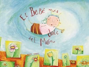BEBE MES DOLÇ DEL MON, EL | 9788481312379 | GISBERT, MONTSE | Galatea Llibres | Llibreria online de Reus, Tarragona | Comprar llibres en català i castellà online