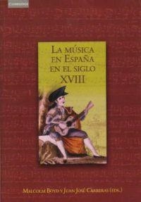 MUSICA EN ESPAÑA EN EL SIGLO XVIII, LA | 9788483230954 | BOYD, MALCOM Y CABRERAS, JUAN JOSE | Galatea Llibres | Librería online de Reus, Tarragona | Comprar libros en catalán y castellano online